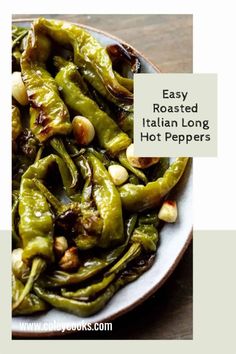 green peppers on a white plate with the words easy roasted italian long hot peppers