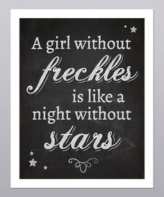 a girl without freckles is like a night without stars quote on blackboard