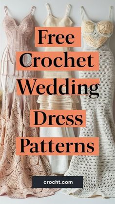 crochet wedding dress patterns with the text free crochet wedding dress patterns