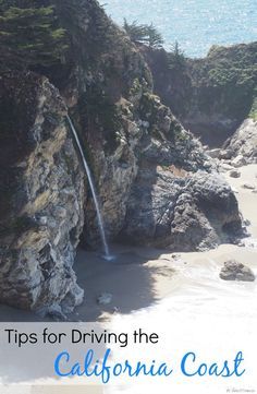 a waterfall in the middle of a beach with text overlay that reads tips for driving the california coast