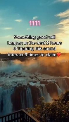 an image of the niagara falls at sunset with text that reads, something good will happen in the next 2 hours of heating this sound interact 3 times to claim