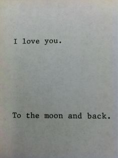 an old typewriter with the words i love you to the moon and back