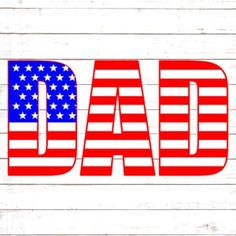 the word dad written in red, white and blue with an american flag on it