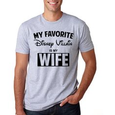 Disney's "My Favorite Disney Villain is my Wife" Shirt Disney Family... (2440 RSD) ❤ liked on Polyvore featuring men's fashion, men's clothing, men's shirts, men's t-shirts, womens plus size shirts, j crew mens shirts, mens t shirts and mens crew neck t shirts Funny Disney Shirts, Disney Family Vacation Shirts, Disney Princess Shirts, Disney Villain, Disney Family Vacation