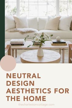 neutral design aesthetics for the home