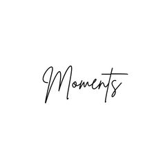 the word moments written in cursive writing on a white background with black ink