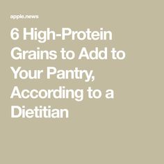 6 High-Protein Grains to Add to Your Pantry, According to a Dietitian Stock Your Pantry, Protein To Build Muscle, Cooking Wild Rice, Bariatric Friendly Recipes, Cream Of Wheat, Healthy Bacteria, Gluten Free Grains, Whole Grains