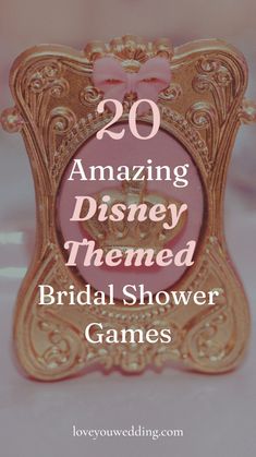 the disney themed bridal shower games with text overlay that reads 20 amazing disney themed bridal shower games