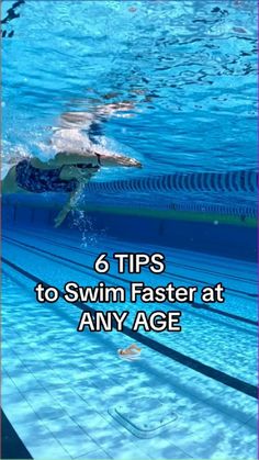 a swimmer in the water with text that reads 6 tips to swim faster at any age