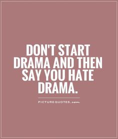 Drama Queen Quotes, No More Drama, Drama Quotes, No Drama, Drama Queen, Drama Queens, Queen Quotes