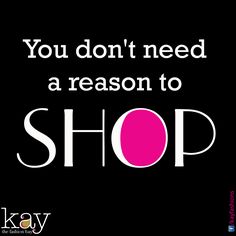 the words you don't need a reason to shop are in white letters on a black background