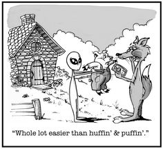 a cartoon depicting two foxes talking to each other in front of a brick house with the words'whole lot easier than huff & puffin '