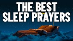 the best sleep prayers are on top of clouds in front of a night sky