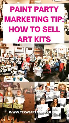 a collage of photos with the words paint party marketing tip how to sell art kits