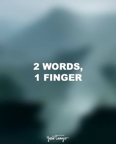 two words, one finger and the other in front of a blurry background with mountains