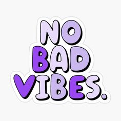 no bad vibes sticker