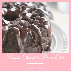 a chocolate pound cake on a white plate with the words, double chocolate pound cake