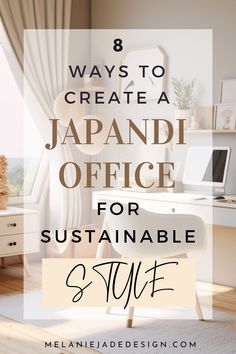 an office with the words 8 ways to create a japanese office for sustenable style