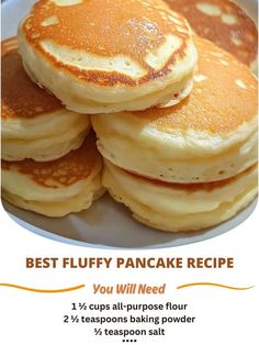 pancakes stacked on top of each other with the words best fluffy pancake recipe you will need