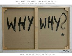 the word why written in black ink on a piece of cardboard