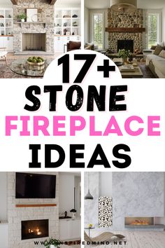 stone fireplaces with text overlay that reads 17 stone fireplace ideas