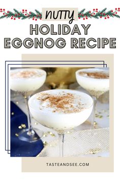 an eggnog recipe with cinnamon sprinkles on top and the words nutty holiday eggnog recipe