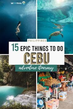 there are many things to do in cebu, philippines with text overlay that reads 15 epic things to do