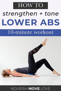 a woman doing yoga poses with the text how to strength tone lower abs 10 minute workout