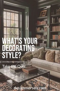 a living room with bookshelves and couches in the background, text reads what's your decor style? take the quiz