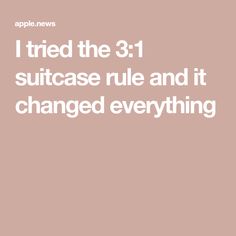 the text reads i tried the 3 1 suitcase rules and it changed everything