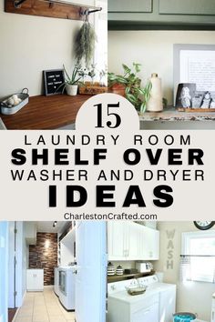 laundry room shelf over washer and dryer ideas that are great for small spaces