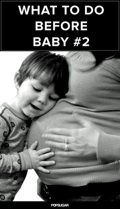 a young boy hugging his mother's stomach with the caption what to do before baby 2