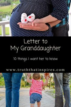 a woman holding a baby in her arms with the words, letter to my granddaughter 10 things i want she to know