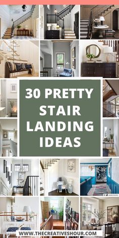 the words 30 prettiy stair landing ideas are in front of pictures of staircases and