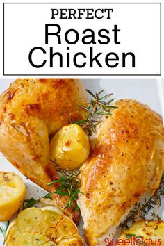 the perfect roast chicken with potatoes and herbs on a white platter, text overlay reads