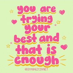 the words you are trying your best and that is enough on a light blue background