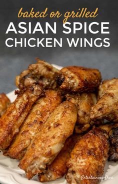 Baked Or Grilled Asian Spice Chicken Wings Recipe {Gluten Free} - Entertaining Diva Recipes Asian Chicken Wing Recipes, Bbq List, Appetizers Chicken, Asian Chicken Wings, Spicy Chicken Wings, Wings Recipes, Chicken Wing Recipes Baked, Grilled Wings, Asian Spices