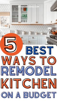 the 5 best ways to remodel kitchen on a budget