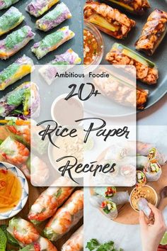 the top 20 rice paper recipes for any type of food that is ready to be eaten