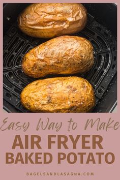 two baked potatoes sitting in an air fryer with the words easy way to make air fry