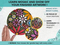 a hand holding a circular object with flowers on it and the words learn mosaic and show off your finished artwork