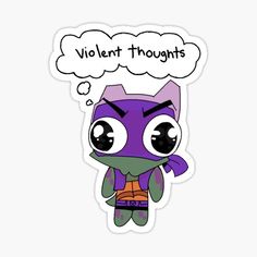 a cartoon character with an empty thought bubble above it that says violent thoughts sticker