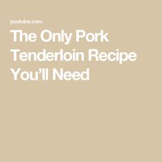 the only pork tenderion recipe you'll need