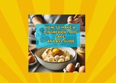 a person holding a spoon over a bowl of food with eggs in it and the words how to make a 3 - ingredient dog cake an easy guide