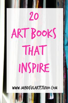 some books that are stacked on top of each other with the words 20 art books that inspire