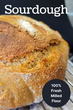 A close up of a whole sourdough bread loaf boule. Text Reads "Sourdough, 100% Fresh Milled Flour" Artisan Sourdough Bread Recipe, Simple Sourdough, Skillet Bread, Sourdough Loaf, Sourdough Baking, Loaf Recipes