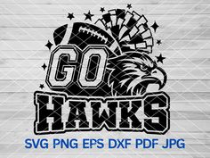 an eagle with the words go hawks svg eps dxf