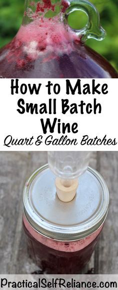 how to make small batch wine with quart & galin patches - practical self reliance