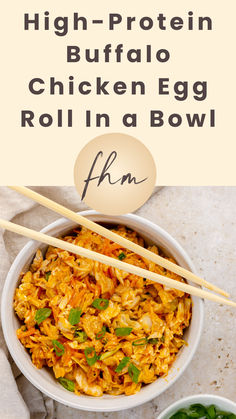 an egg roll in a bowl with chopsticks next to it and the words high - protein buffalo chicken egg roll in a bowl