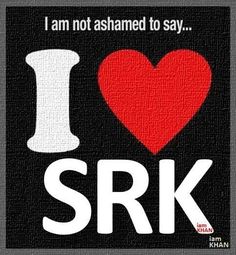 an i love srk sign with the words i am not ashan to say